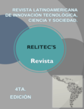 Revista Latinoamericana de Innovación Tecnológica, Ciencia y Sociedad - RELITEC'S 2018