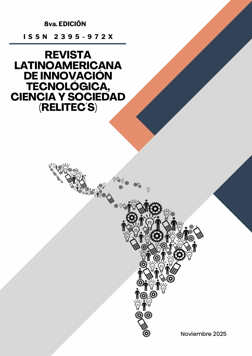 REVISTA LATINOAMERICANA DE INNOVACIÓN TECNOLÓGICA, CIENCIA Y SOCIEDAD (RELITEC'S) 2025